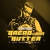 Bread and Butter - Stucky Kojo&Edem&Efinxace