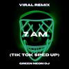 7 AM (Tik Tok Sped Up) (Remix) - Green Neon DJ