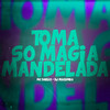 Toma Só Magia Mandelada (Explicit) - Mc Dablio&DJ Macumba