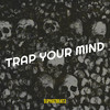 Trap Your Mind - DjPhatBeatz