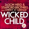 Wicked Child (Extended) - Stafford Brothers&Jason Herd&Sherry St.Germain