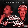 Hating Doesn't Help (Explicit) - Da Krse&POP$&J.Stalin