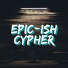 Epic-Ish Cypher(feat. Prime Society, Duane Jackson, Samad Savage, Hard Target, Crypt, D.I.L.E.M.A., Clockwise & Enkay47) (Explicit) - Austin Simmon&Prime Society&Duane Jackson&Samad Savage&Hard Target&Crypt&D.I.L.E.M.A.&Clockwise&Enkay47