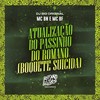 Atualização do Passinho do Romano (Boquete Suicida) (Explicit) - MC BN&Mc Bf&DJ Big Original