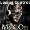 Losing Control - Max.On