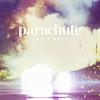 Can't Help - Parachute