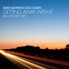 Getting Away With It (Original Radio Edit) - Sean Quinn&Gus Cullen