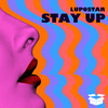 Stay Up (Radio Edit) - Lupostar
