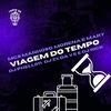 Viagem do Tempo (Explicit) - Mc Mari&Dj Rick&MC Morena&Mc Manhoso&DJ Phell 011&DJ ZX da VE