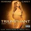 Triumphant (Get 'Em) - Mariah Carey&Rick Ross&Meek Mill