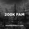 200K FAM - H Lazer&Stickman Bob