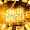 Sarra na Rola (Explicit) - MC Madruguinha&DJ PHG