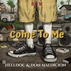 Come To Me (feat. Don Maldicion) - Helldoc&Don Maldicion