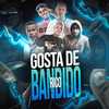 Gosta de Bandido Rico (Explicit) - DJ DIOGO AGUILAR&DJ KR DO TP&Mc Mk Da Zl&Dj Lorin&Mc Vitin da Igrejinha