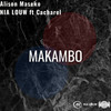 Makambo (Original Mix) - Alison Maseko&Nia Louw&Cacharel