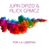 Por La Libertad (Erick Le Funk Remix) - Juan Diazo&Alex Gamez