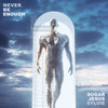 Never Be Enough - Sugar Jesus&Sylvie
