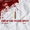 Drop On Your Spot (Remix|Explicit) - Suave 1K&PartyTime