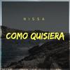 Como Quisiera - Nissa