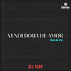 Vendedora de Amor - Canal Remix&DJ NM