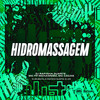 HIDROMASSAGEM (Explicit) - DJ GD Beats&DJ Rafinha Duarte&DJ JKC&mc cacas&MC FP MOHAMMED