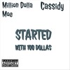 Started with 100 Dollas (Explicit) - Million Dolla Moe&Cassidy