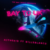 Bay To Uk (Explicit) - Ajthekid&Bills Blanco