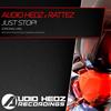 Just Stop! (Original Mix) - Audio Hedz&Rattez