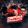 Cintura Ignorante (feat. DJ Gouveia|Explicit) - Dj Cyclone&Mc Gedai&DJ Gouveia
