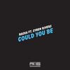 Could You Be - Roska&Syren Rivers