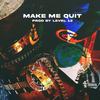 Make Me Quit (Explicit) - Rob Wellz&Level 13