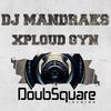 Xploud Gyn (Original Mix) - DJ Mandraks