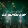 Sé Quién Soy (feat. El Pretty) (Explicit) - Big Palabra&El Pretty