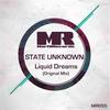 Liquid Dreams (Original Mix) - State Unknown