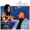 All Your Love (All Nite Long) - J. Henry&Glenn Jones&Lenny Williams&Jay King