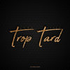Trop tard - Acho&HONEY