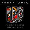 Positive Force (Live Jays Remix) - Funkatomic