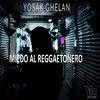 Miedo al Reggaetonero (Minimal Mix) - Yosak Ghelan