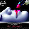I Do (Better Kicks Remix) - Stromlinie&DRKWTR&Nikola K