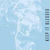 Keep It Blessed (Explicit) - Oxomo&Skinnytallss