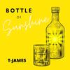 Bottle of Sunshine - T-James