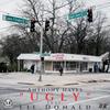 UGLY(feat. Lil Donald) - Anthony Hayes&Lil Donald