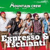 Expresso & Tschianti - Mountain Crew