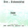 Frozen (Inure Mix) - Dive&Diskonnekted&Dirk Ivens