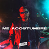 Me Acostumbré - Hugo G&Hugo Hilario&Nico Valencia&Sebastian Ordoñez&Danilo Jimenez