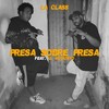 Presa Sobre Presa (Explicit) - La Class&G. Augusto