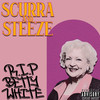 R.I.P Betty White (Explicit) - Scurra