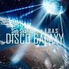 Disco Galaxy (Seb Skalski Demo Mix) - Seb Skalski&E.b.a.s.