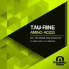 Amino Acids (Radio Edit) - Tau-Rine