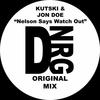 Nelson Says Watch Out (Original Mix) - Kutski&Jon Doe